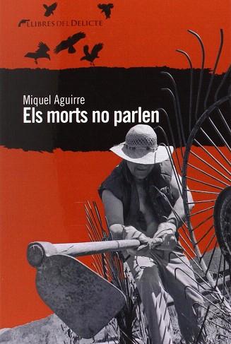 ELS MORTS NO PARLEN | 9788494106491 | MIQUEL AGUIRRE | Llibres Parcir | Llibreria Parcir | Llibreria online de Manresa | Comprar llibres en català i castellà online