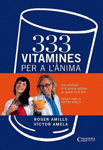 333 vitamines per a l'ànima | 9788490340332 | Amela, Víctor-M i Amills, Roser | Llibres Parcir | Llibreria Parcir | Llibreria online de Manresa | Comprar llibres en català i castellà online