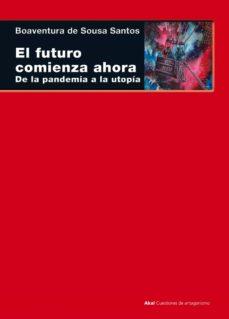 EL FUTURO COMIENZA AHORA | 9788446049760 | DE SOUSA SANTOS, BOAVENTURA | Llibres Parcir | Llibreria Parcir | Llibreria online de Manresa | Comprar llibres en català i castellà online