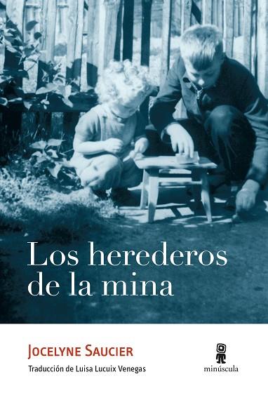 LOS HEREDEROS DE LA MINA | 9788412211108 | SAUCIER, JOCELYNE | Llibres Parcir | Llibreria Parcir | Llibreria online de Manresa | Comprar llibres en català i castellà online