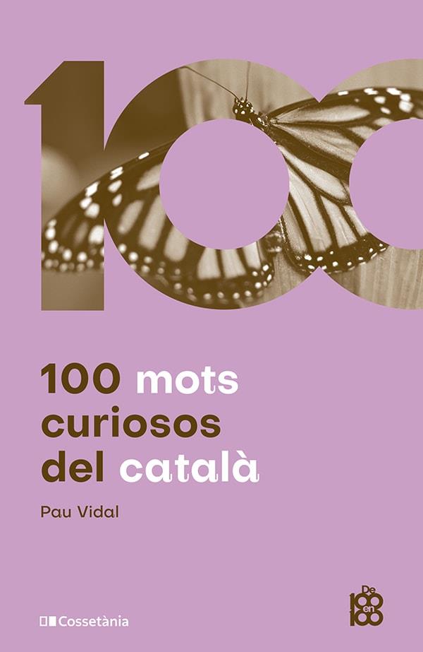 100 MOTS CURIOSOS DEL CATALÀ | 9788413562612 | VIDAL GAVILÁN, PAU | Llibres Parcir | Llibreria Parcir | Llibreria online de Manresa | Comprar llibres en català i castellà online