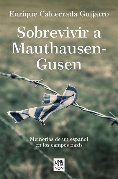 SOBREVIVIR A MAUTHAUSEN-GUSEN | 9788466671842 | CALCERRADA GUIJARRO, ENRIQUE | Llibres Parcir | Llibreria Parcir | Llibreria online de Manresa | Comprar llibres en català i castellà online