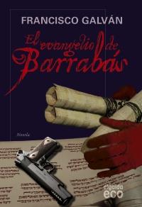 EVANGELIO DE BARRABAS | 9788498773583 | GALVAN FRANCISCO | Llibres Parcir | Llibreria Parcir | Llibreria online de Manresa | Comprar llibres en català i castellà online