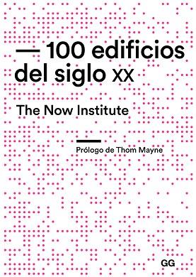 100 EDIFICIOS DEL SIGLO XX | 9788425231506 | THE NOW INSTITUTE | Llibres Parcir | Llibreria Parcir | Llibreria online de Manresa | Comprar llibres en català i castellà online