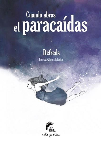 CUANDO ABRAS EL PARACAÍDAS | 9788494516269 | (JOSÉ A. GÓMEZ IGLESIAS), @DEFREDS | Llibres Parcir | Llibreria Parcir | Llibreria online de Manresa | Comprar llibres en català i castellà online