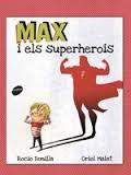 MAX I ELS SUPERHEROIS | 9788416844173 | BONILLA RAYA, ROCIO | Llibres Parcir | Llibreria Parcir | Llibreria online de Manresa | Comprar llibres en català i castellà online