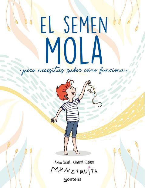 EL SEMEN MOLA (PERO NECESITAS SABER CÓMO FUNCIONA) | 9788418798412 | SALVIA, ANNA/TORRÓN (MENSTRUITA), CRISTINA | Llibres Parcir | Llibreria Parcir | Llibreria online de Manresa | Comprar llibres en català i castellà online