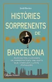 HISTORIES SORPRENENTS DE BARCELONA | 9788494509834 | ROVIRA, JORDI | Llibres Parcir | Llibreria Parcir | Llibreria online de Manresa | Comprar llibres en català i castellà online
