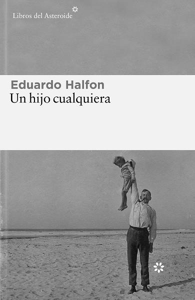 UN HIJO CUALQUIERA | 9788419089199 | HALFON, EDUARDO | Llibres Parcir | Llibreria Parcir | Llibreria online de Manresa | Comprar llibres en català i castellà online