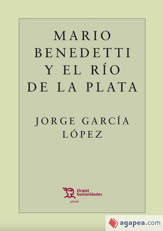 MARIO BENEDETTI Y EL RIO DE LA PLATA | 9788417973780 | GARCIA LOPEZ, JORGE | Llibres Parcir | Llibreria Parcir | Llibreria online de Manresa | Comprar llibres en català i castellà online