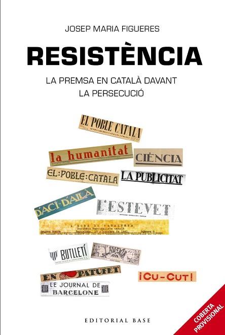 RESISTÈNCIA. PERIODISME EN CATALÀ DAVANT LA PERSECUCIÓ ESPANYOLA | 9788417759100 | FIGUERES I ARTIGUES, JOSEP MARIA | Llibres Parcir | Llibreria Parcir | Llibreria online de Manresa | Comprar llibres en català i castellà online