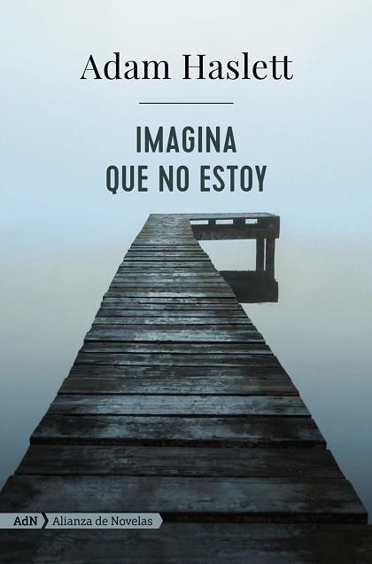 IMAGINA QUE NO ESTOY (ADN) | 9788491046974 | HASLETT, ADAM | Llibres Parcir | Llibreria Parcir | Llibreria online de Manresa | Comprar llibres en català i castellà online