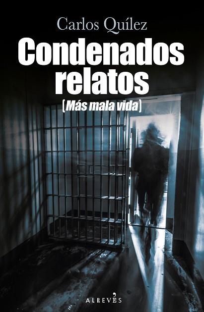 CONDENADOS RELATOS (MÁS MALA VIDA) | 9788419615565 | QUÍLEZ LÁZARO, CARLOS | Llibres Parcir | Llibreria Parcir | Llibreria online de Manresa | Comprar llibres en català i castellà online