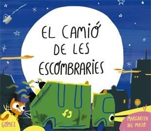 EL CAMIÓ DE LES ESCOMBRARIES | 9788424660215 | MARGARITA DEL MAZO / ANA GÓMEZ | Llibres Parcir | Llibreria Parcir | Llibreria online de Manresa | Comprar llibres en català i castellà online