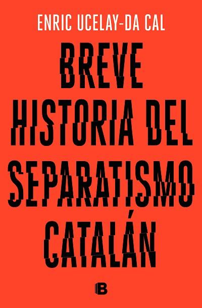 BREVE HISTORIA DEL SEPARATISMO CATALÁN | 9788466665117 | UCELAY-DA CAL, ENRIC | Llibres Parcir | Llibreria Parcir | Llibreria online de Manresa | Comprar llibres en català i castellà online