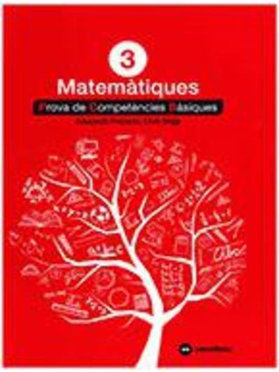 MATEMÀTIQUES 3: PROVES COMPETÈNCIES BÀSIQUES | 9788417406301 | CASTELLNOU | Llibres Parcir | Llibreria Parcir | Llibreria online de Manresa | Comprar llibres en català i castellà online