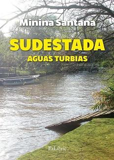 SUDESTADA. AGUAS TURBIAS | PODI135524 | MININA SANTANA | Llibres Parcir | Llibreria Parcir | Llibreria online de Manresa | Comprar llibres en català i castellà online