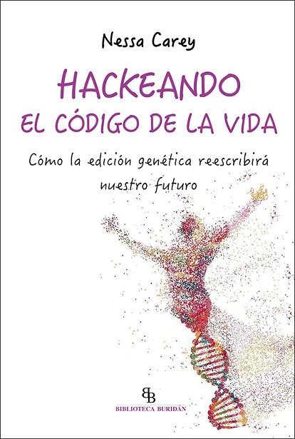 HACKEANDO EL CÓDIGO DE LA VIDA | 9788418550171 | CAREY, NESSA | Llibres Parcir | Llibreria Parcir | Llibreria online de Manresa | Comprar llibres en català i castellà online