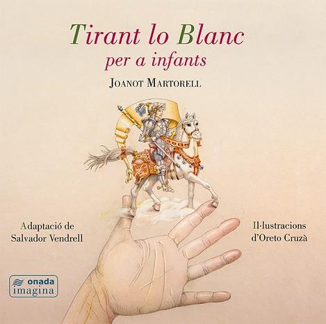 TIRANT LO BLANC PER A INFANTS | 9788416505494 | VENDRELL GRAU, SALVADOR/CRUZà BOIX, ORETO | Llibres Parcir | Llibreria Parcir | Llibreria online de Manresa | Comprar llibres en català i castellà online