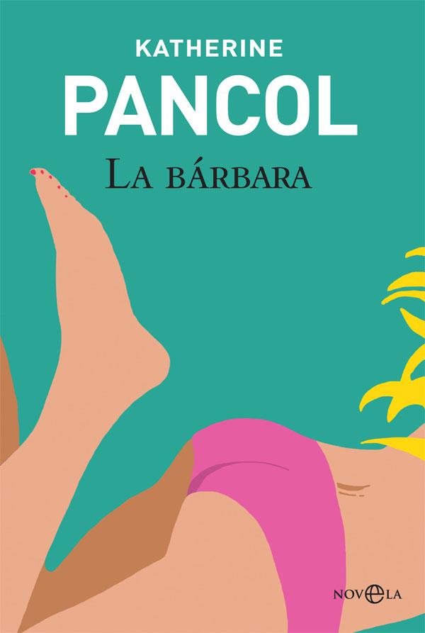 LA BÁRBARA | 9788490604991 | PANCOL, KATHERINE | Llibres Parcir | Llibreria Parcir | Llibreria online de Manresa | Comprar llibres en català i castellà online