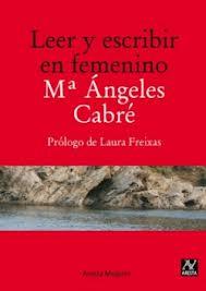 LEER Y ESCRIBIR EN FEMENINO | 9788493959760 | CABRE, M.ANGELES | Llibres Parcir | Llibreria Parcir | Llibreria online de Manresa | Comprar llibres en català i castellà online