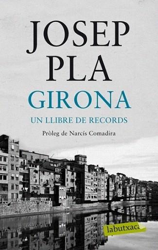Girona, un llibre de records | 9788499305103 | Josep Pla | Llibres Parcir | Llibreria Parcir | Llibreria online de Manresa | Comprar llibres en català i castellà online