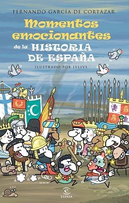 MOMENTOS EMOCIONANTES DE LA HISTORIA DE ESPAÑA | 9788467039924 | FERNANDO GARCÍA DE CORTÁZAR | Llibres Parcir | Llibreria Parcir | Llibreria online de Manresa | Comprar llibres en català i castellà online