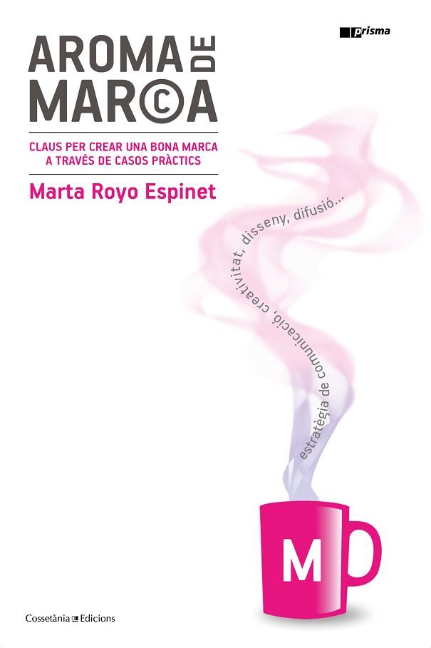 AROMA DE MARCA | 9788490347812 | ROYO ESPINET, MARTA | Llibres Parcir | Llibreria Parcir | Llibreria online de Manresa | Comprar llibres en català i castellà online