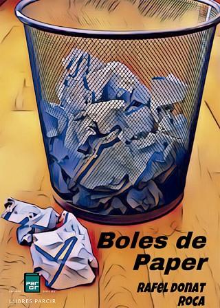 BOLES DE PAPER | 9788418849121 | DONAT ROCA, RAFEL | Llibres Parcir | Llibreria Parcir | Llibreria online de Manresa | Comprar llibres en català i castellà online