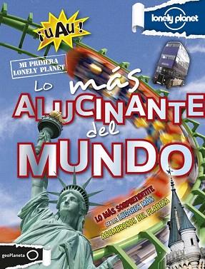 LO MÁS ALUCINANTE DEL MUNDO (MI PRIMERA LONELY PLANET) | 9788408131687 | MOIRA BUTTERFIELD/TIM COLLINS/ANNA CLAYBOURNE | Llibres Parcir | Llibreria Parcir | Llibreria online de Manresa | Comprar llibres en català i castellà online