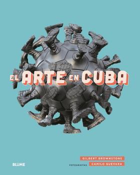 EL ARTE EN CUBA | 9788417757243 | BROWNSTONE, GILBERT | Llibres Parcir | Llibreria Parcir | Llibreria online de Manresa | Comprar llibres en català i castellà online