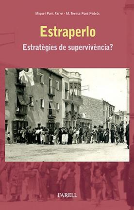 ESTRAPERLO. ESTRATÈGIES DE SUPERVIVÈNCIA? | 9788492811731 | PONT FARRÉ, MIQUEL/PONT PEDRÓS, M. TERESA | Llibres Parcir | Llibreria Parcir | Llibreria online de Manresa | Comprar llibres en català i castellà online