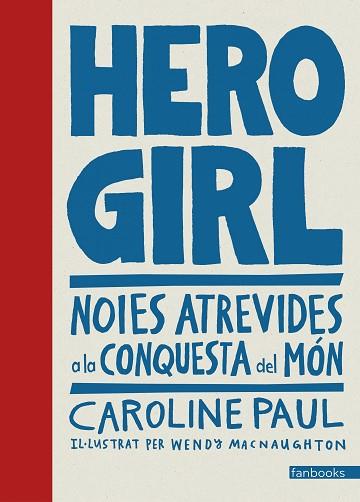 HERO GIRL | 9788416716661 | PAUL, CAROLINE | Llibres Parcir | Llibreria Parcir | Llibreria online de Manresa | Comprar llibres en català i castellà online
