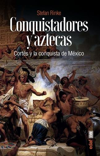 CONQUISTADORES Y AZTECAS | 9788441440760 | RINKE, STEFAN | Llibres Parcir | Llibreria Parcir | Llibreria online de Manresa | Comprar llibres en català i castellà online