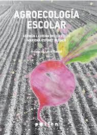 AGROECOLOGíA ESCOLAR | 9788416828197 | LLERENA DEL CASTILLO, GERMáN/ESPINET BLANCH, MARIONA | Llibres Parcir | Llibreria Parcir | Llibreria online de Manresa | Comprar llibres en català i castellà online