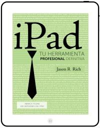iPad. Tu herramienta profesional definitiva | 9788441532519 | Rich, Jason R. | Llibres Parcir | Llibreria Parcir | Llibreria online de Manresa | Comprar llibres en català i castellà online