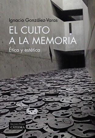 EL CULTO A LA MEMORIA | 9788437646695 | GONZÁLEZ-VARAS, IGNACIO | Llibres Parcir | Llibreria Parcir | Llibreria online de Manresa | Comprar llibres en català i castellà online