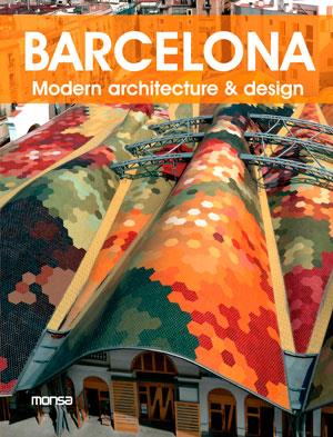 BARCELONA. MODERN ARCHITECTURE & DESIGN | 9788415829270 | INSTITUTO MONSA DE EDICIONES S.A. | Llibres Parcir | Llibreria Parcir | Llibreria online de Manresa | Comprar llibres en català i castellà online