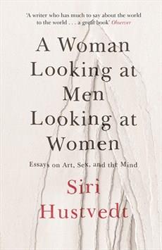 A WOMAN LOOKING AT MEN LOOKING AT WOMEN | 9781473638907 | HUSTVEDT SIRI | Llibres Parcir | Llibreria Parcir | Llibreria online de Manresa | Comprar llibres en català i castellà online