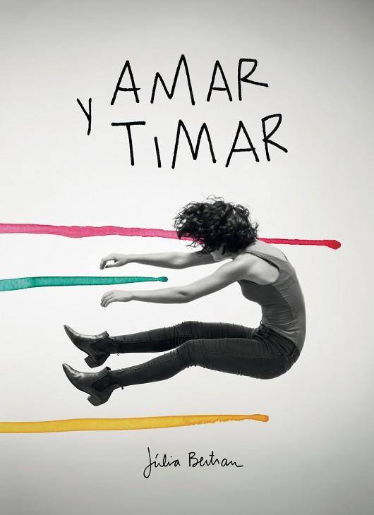 AMAR Y TIMAR | 9788416670147 | BERTRAN LAFUENTE, JÚLIA | Llibres Parcir | Llibreria Parcir | Llibreria online de Manresa | Comprar llibres en català i castellà online