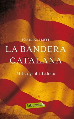 LA BANDERA CATALANA | 9788499307268 | JORDI ALBERTI ORIOL | Llibres Parcir | Llibreria Parcir | Llibreria online de Manresa | Comprar llibres en català i castellà online