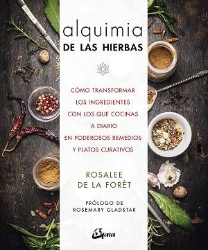 ALQUIMIA DE LAS HIERBAS | 9788484457336 | DE LA FORÊT, ROSALEE | Llibres Parcir | Llibreria Parcir | Llibreria online de Manresa | Comprar llibres en català i castellà online