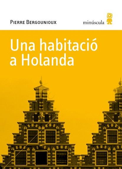 UNA HABITACIO A HOLANDA | 9788495587770 | PIERRE BERGOUNIOUX | Llibres Parcir | Llibreria Parcir | Llibreria online de Manresa | Comprar llibres en català i castellà online