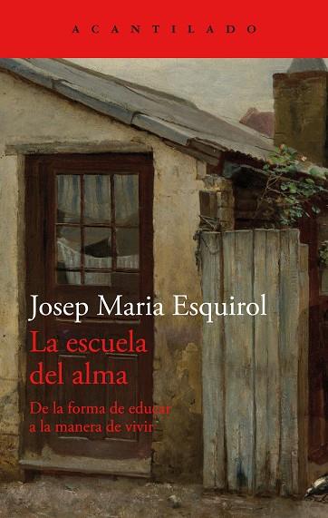 LA ESCUELA DEL ALMA | 9788419036902 | JOSEP MARIA ESQUIROL | Llibres Parcir | Llibreria Parcir | Llibreria online de Manresa | Comprar llibres en català i castellà online