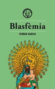 BLASFÈMIA | 9788494917028 | Llibres Parcir | Llibreria Parcir | Llibreria online de Manresa | Comprar llibres en català i castellà online
