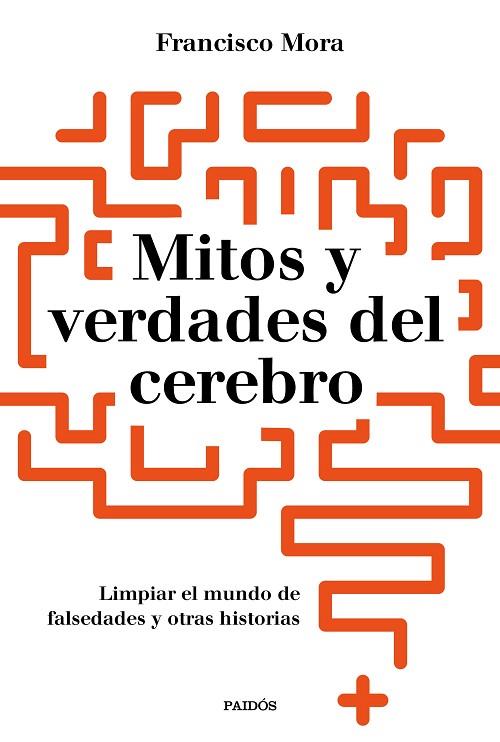MITOS Y VERDADES DEL CEREBRO | 9788449334986 | MORA, FRANCISCO | Llibres Parcir | Llibreria Parcir | Llibreria online de Manresa | Comprar llibres en català i castellà online