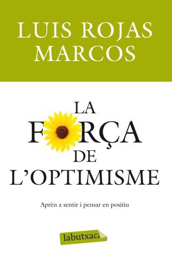LA FORÇA DE L'OPTIMISME | 9788499303215 | ROJAS MARCOS LUIS | Llibres Parcir | Llibreria Parcir | Llibreria online de Manresa | Comprar llibres en català i castellà online