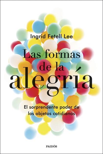LAS FORMAS DE LA ALEGRÍA | 9788449335723 | FETELL LEE, INGRID | Llibres Parcir | Llibreria Parcir | Llibreria online de Manresa | Comprar llibres en català i castellà online