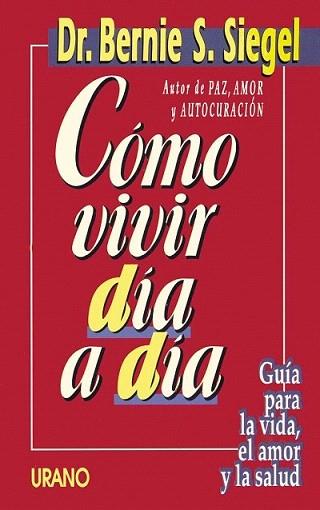 COMO VIVIR DIA A DIA | 9788479530907 | SIEGEL | Llibres Parcir | Llibreria Parcir | Llibreria online de Manresa | Comprar llibres en català i castellà online