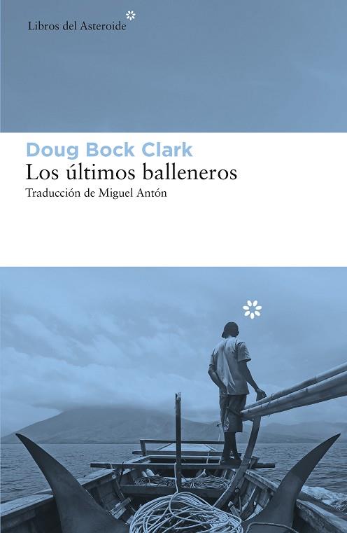 LOS ÚLTIMOS BALLENEROS | 9788417977207 | BOCK CLARK, DOUG | Llibres Parcir | Llibreria Parcir | Llibreria online de Manresa | Comprar llibres en català i castellà online